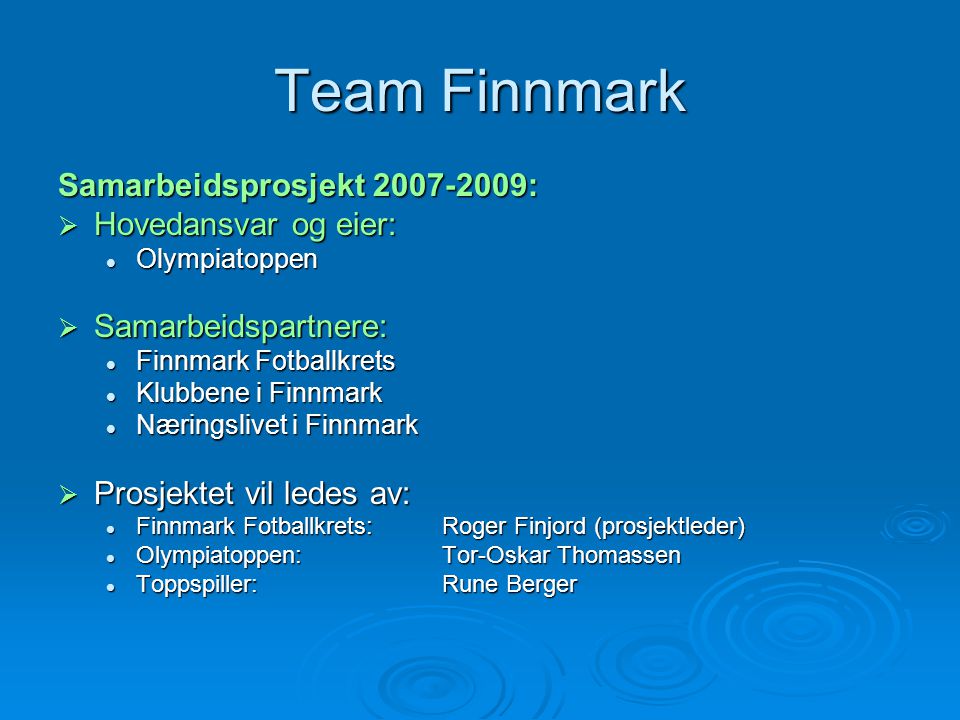 Team Finnmark Samarbeidsprosjekt : Hovedansvar og eier: