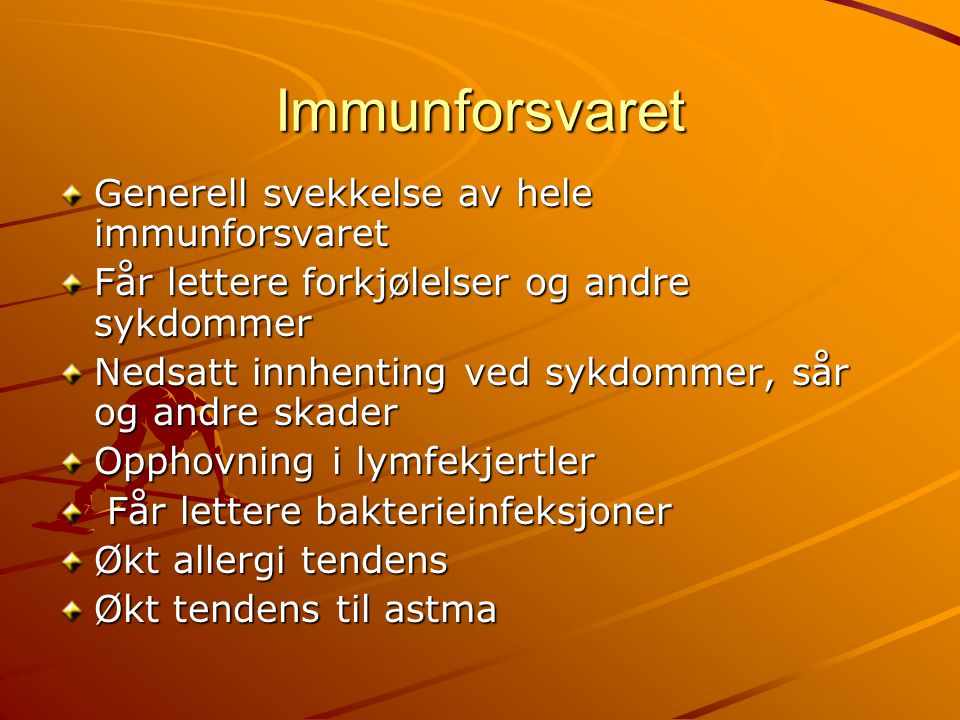 Immunforsvaret Generell svekkelse av hele immunforsvaret