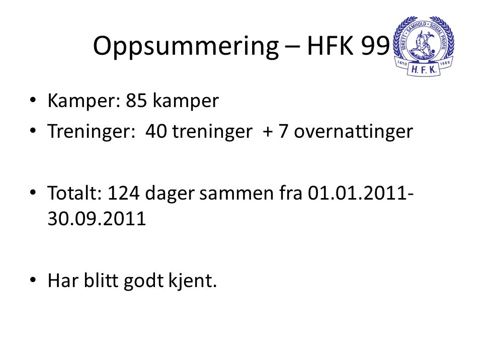 Oppsummering – HFK 99 Kamper: 85 kamper