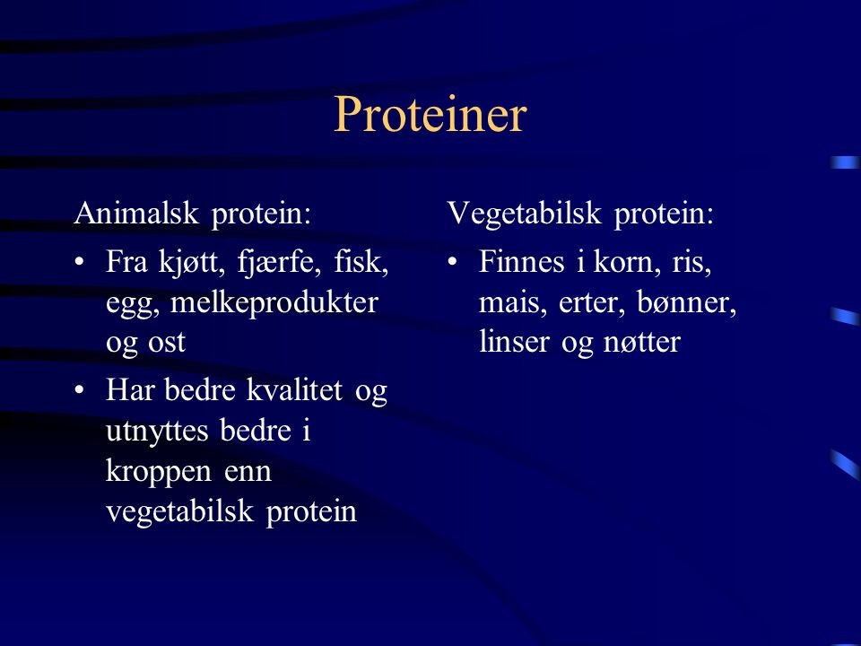 Proteiner Animalsk protein: