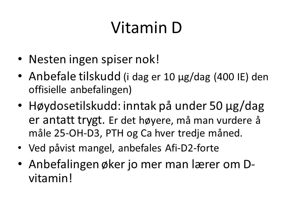 Vitamin D Nesten ingen spiser nok!