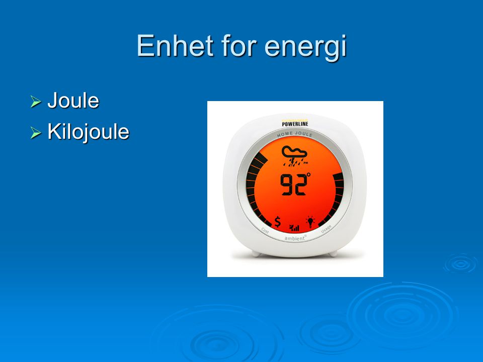 Enhet for energi Joule Kilojoule