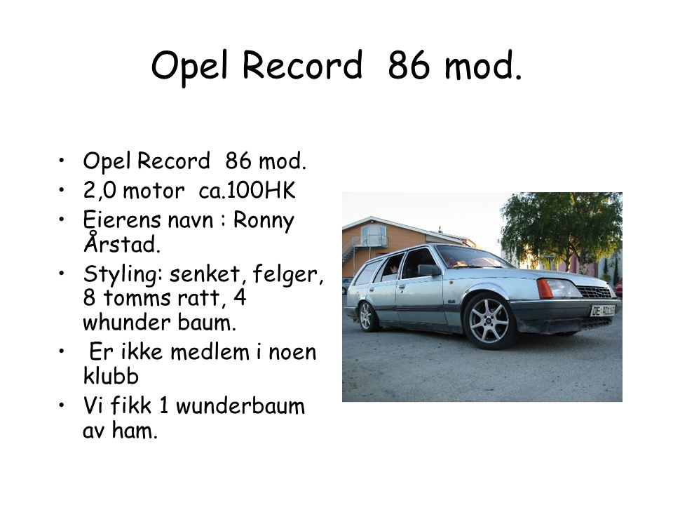 Opel Record 86 mod. Opel Record 86 mod. 2,0 motor ca.100HK
