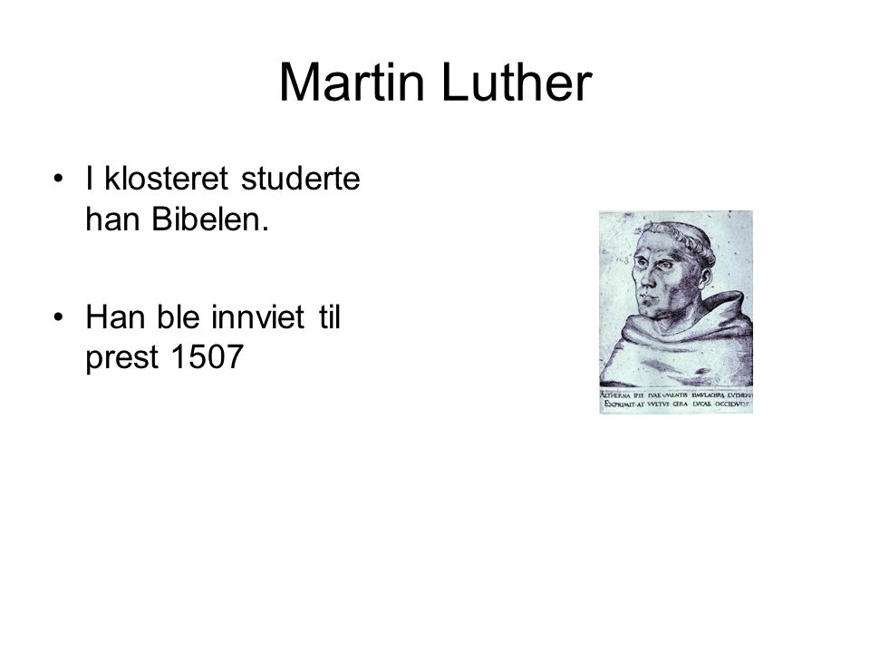 Martin Luther I klosteret studerte han Bibelen.