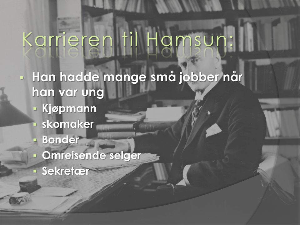 Karrieren til Hamsun: Han hadde mange små jobber når han var ung