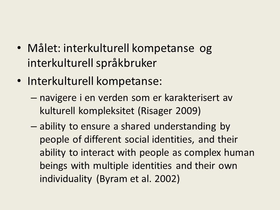 Målet: interkulturell kompetanse og interkulturell språkbruker