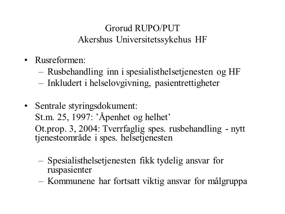 Grorud RUPO/PUT Akershus Universitetssykehus HF