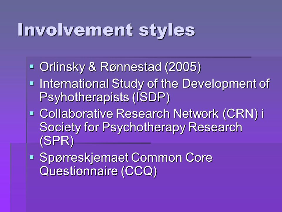 Involvement styles Orlinsky & Rønnestad (2005)