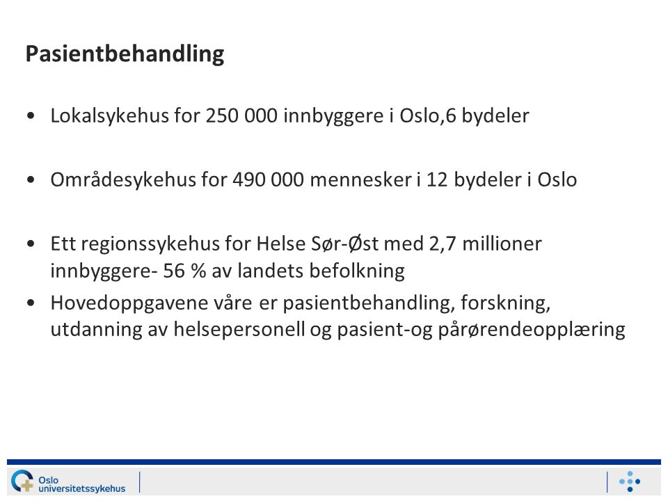 Pasientbehandling Lokalsykehus for innbyggere i Oslo,6 bydeler