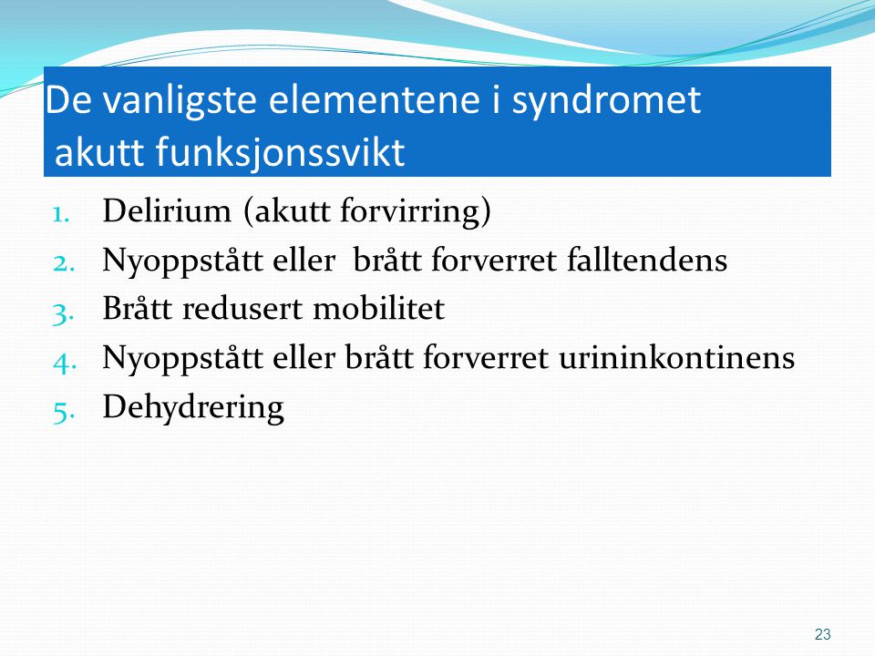 De vanligste elementene i syndromet akutt funksjonssvikt