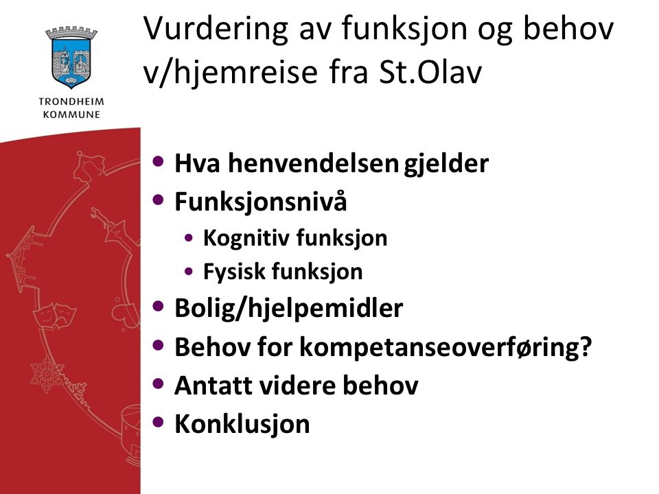 Vurdering av funksjon og behov v/hjemreise fra St.Olav
