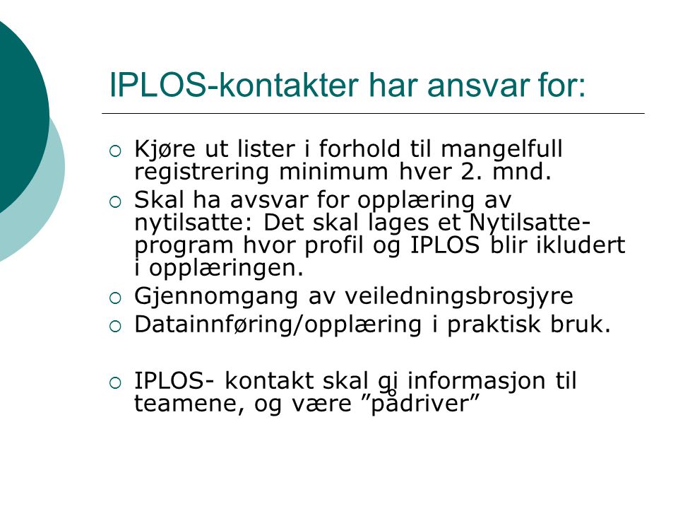 IPLOS-kontakter har ansvar for: