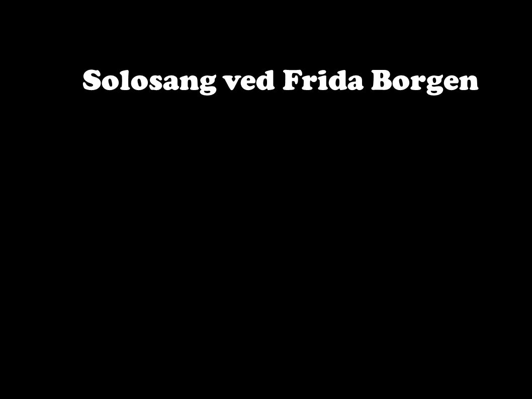 Solosang ved Frida Borgen