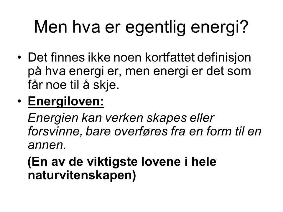 Men hva er egentlig energi