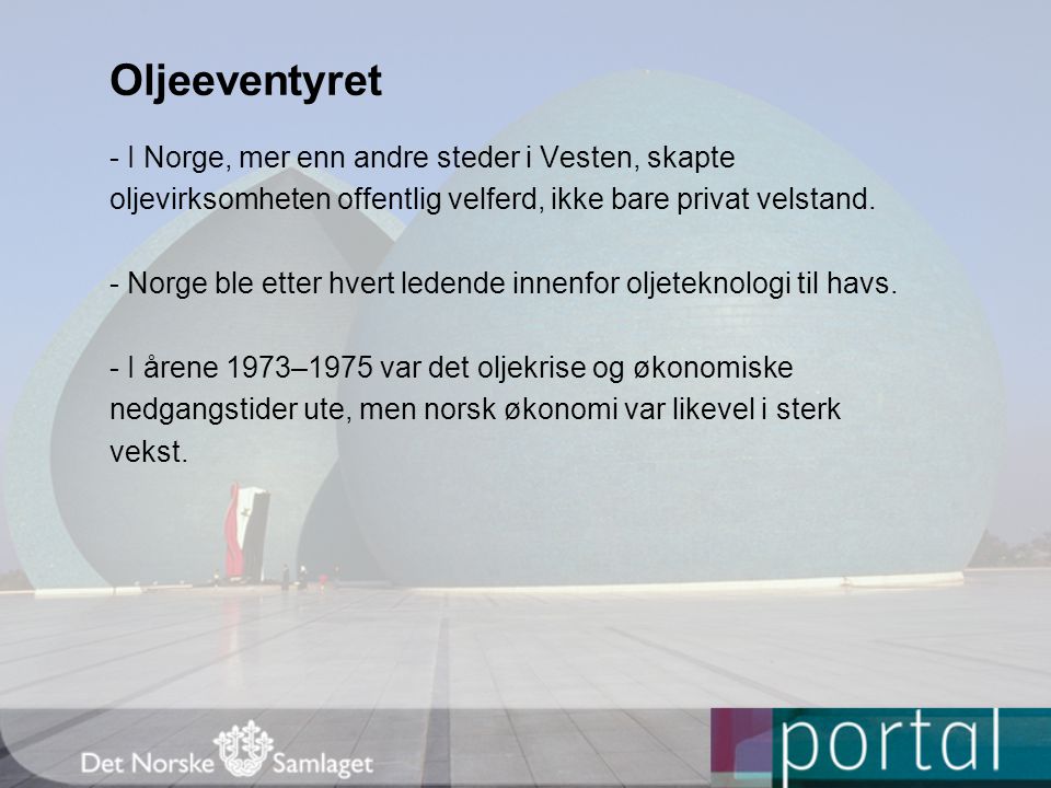 Oljeeventyret - I Norge, mer enn andre steder i Vesten, skapte