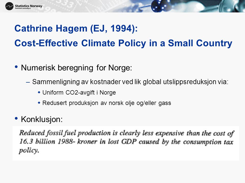 Cathrine Hagem (EJ, 1994): Cost-Effective Climate Policy in a Small Country