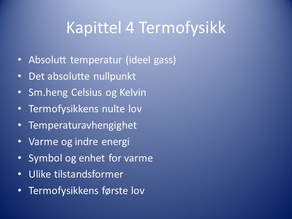 Kapittel 4 Termofysikk Absolutt temperatur (ideel gass)