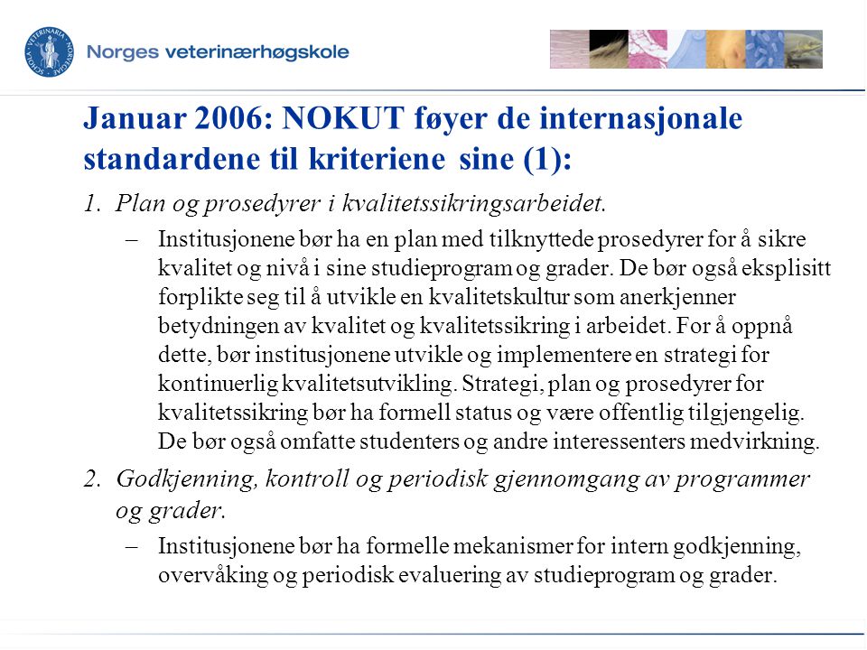 Januar 2006: NOKUT føyer de internasjonale standardene til kriteriene sine (1):