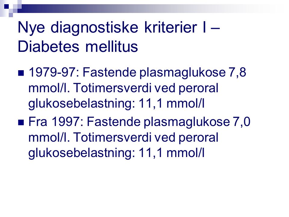 Nye diagnostiske kriterier I – Diabetes mellitus