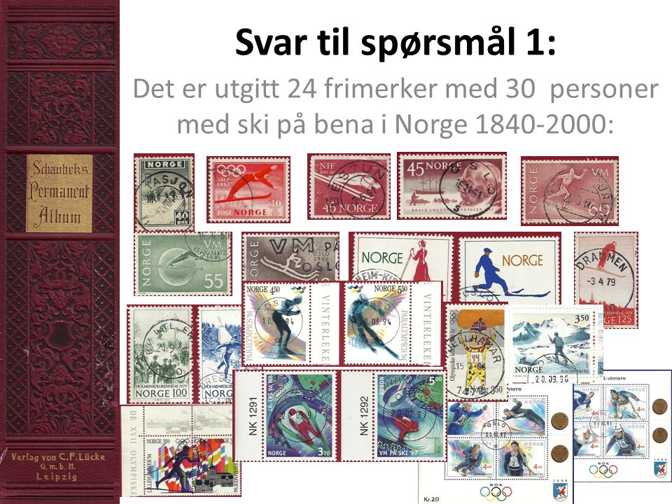 Svar til spørsmål 1: Det er utgitt 24 frimerker med 30 personer med ski på bena i Norge :