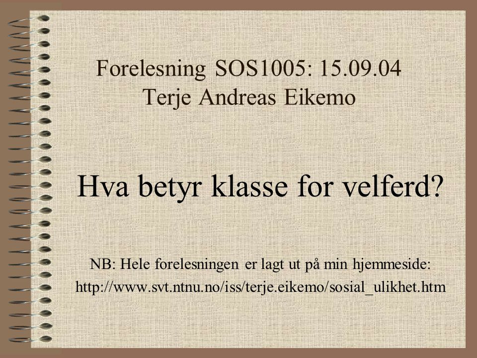 Forelesning SOS1005: Terje Andreas Eikemo