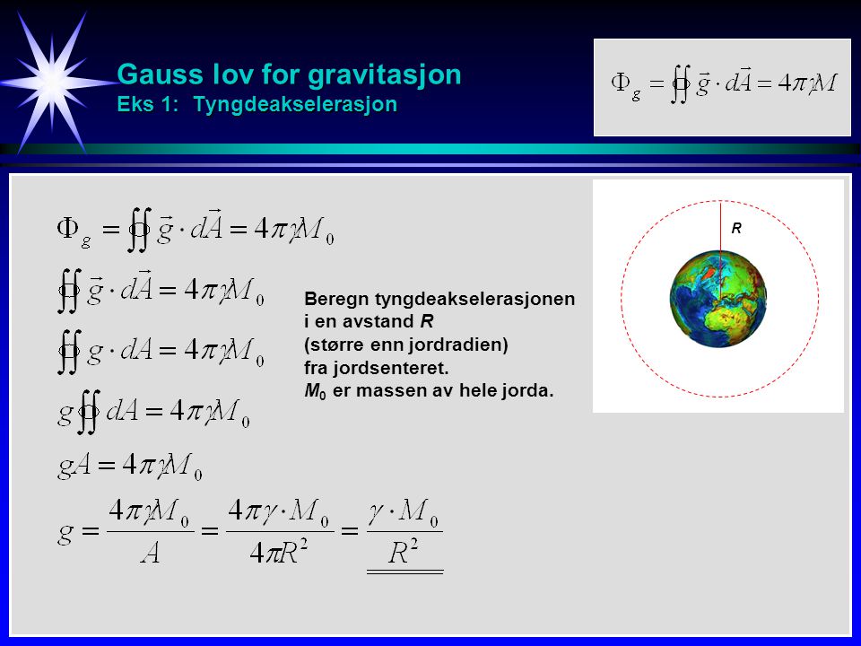 Gauss lov for gravitasjon Eks 1: Tyngdeakselerasjon