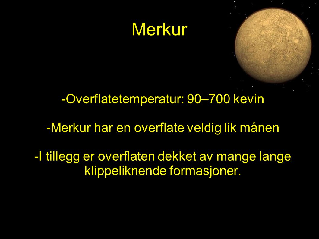 Merkur -Overflatetemperatur: 90–700 kevin