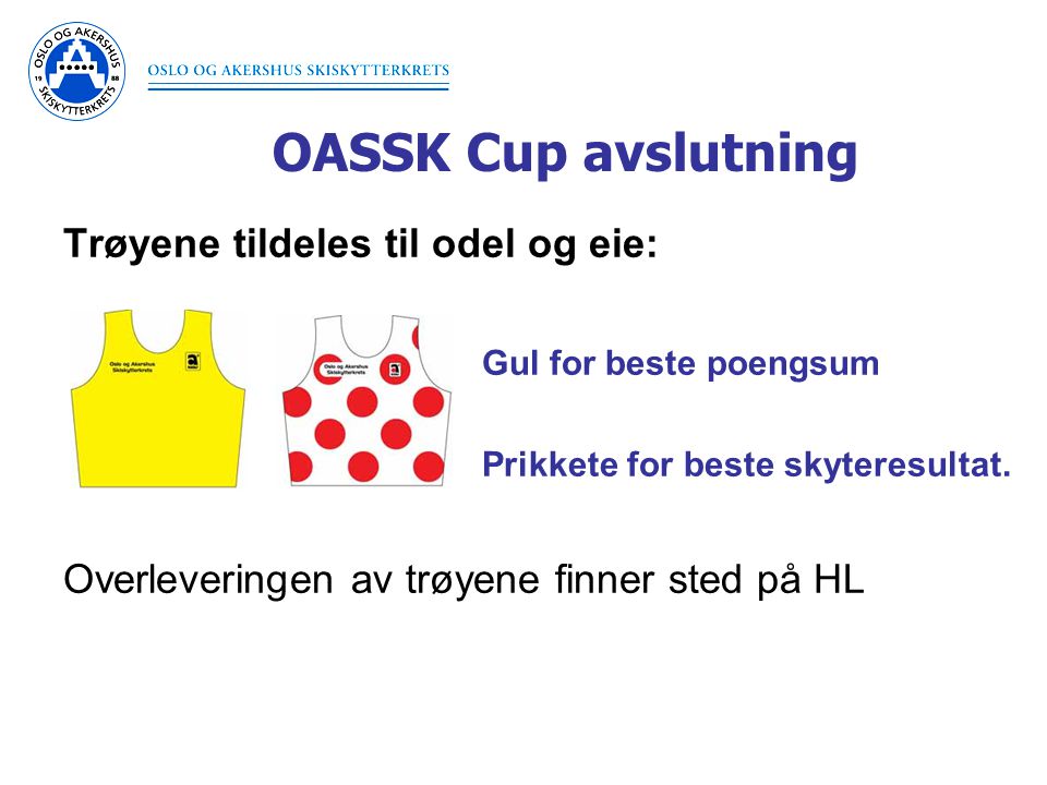 OASSK Cup avslutning Trøyene tildeles til odel og eie: