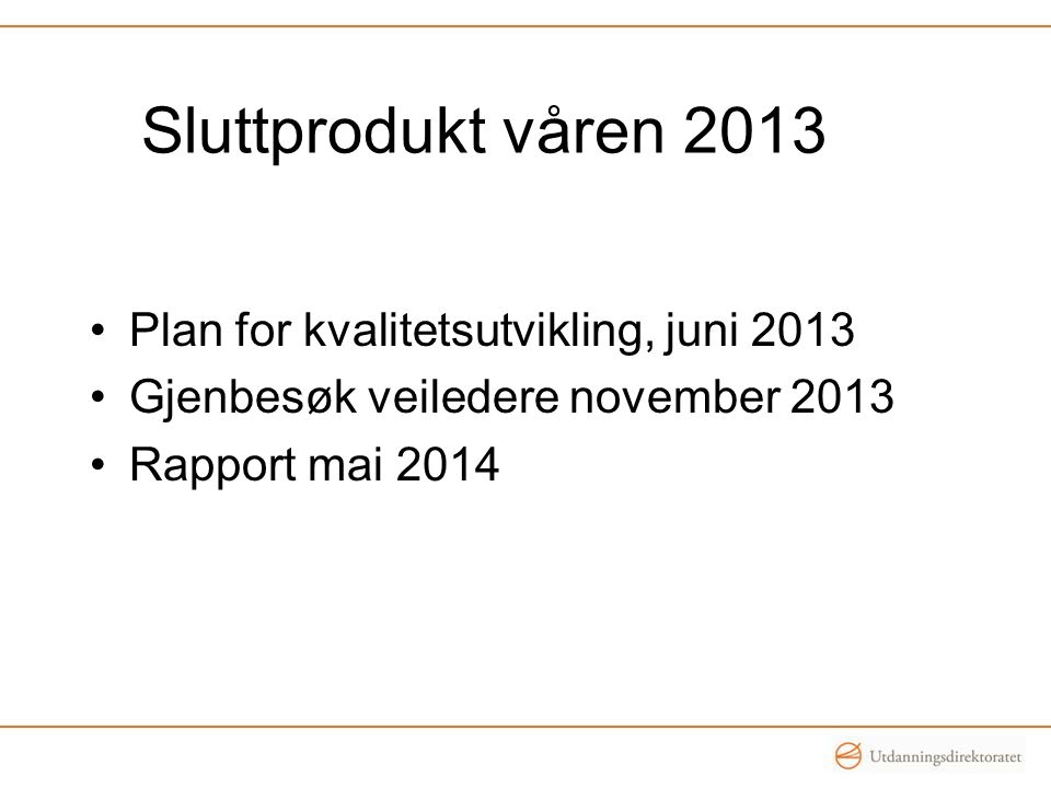 Sluttprodukt våren 2013 Plan for kvalitetsutvikling, juni 2013