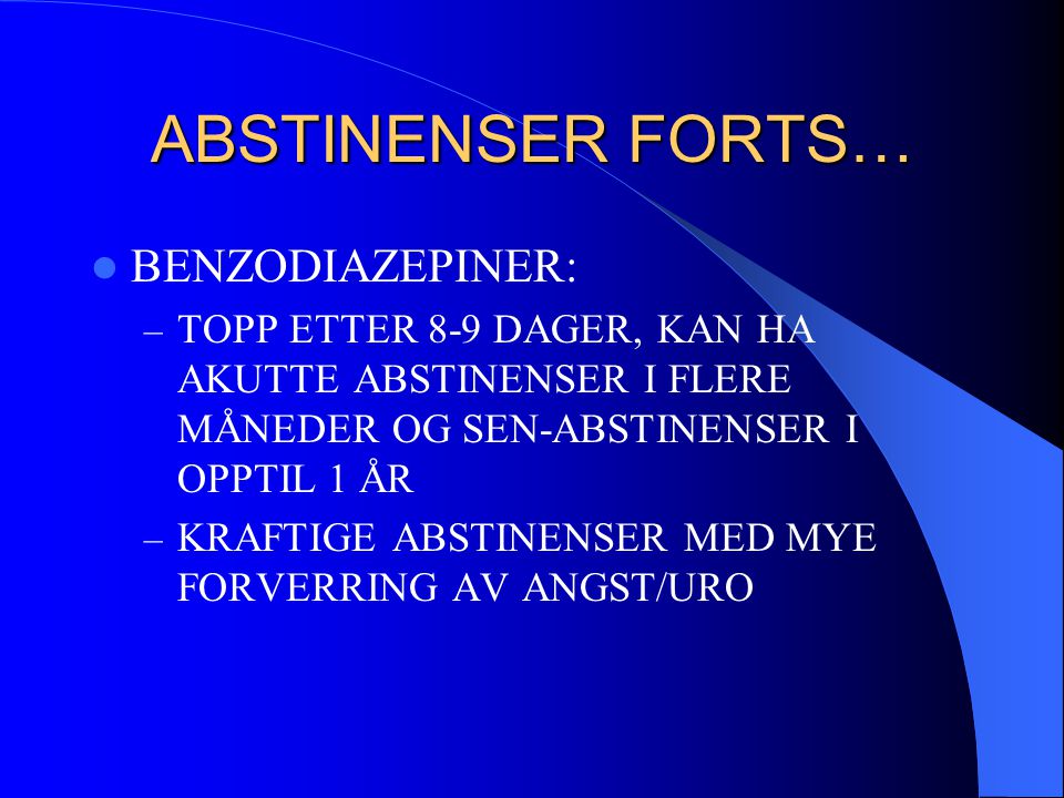 ABSTINENSER FORTS… BENZODIAZEPINER: