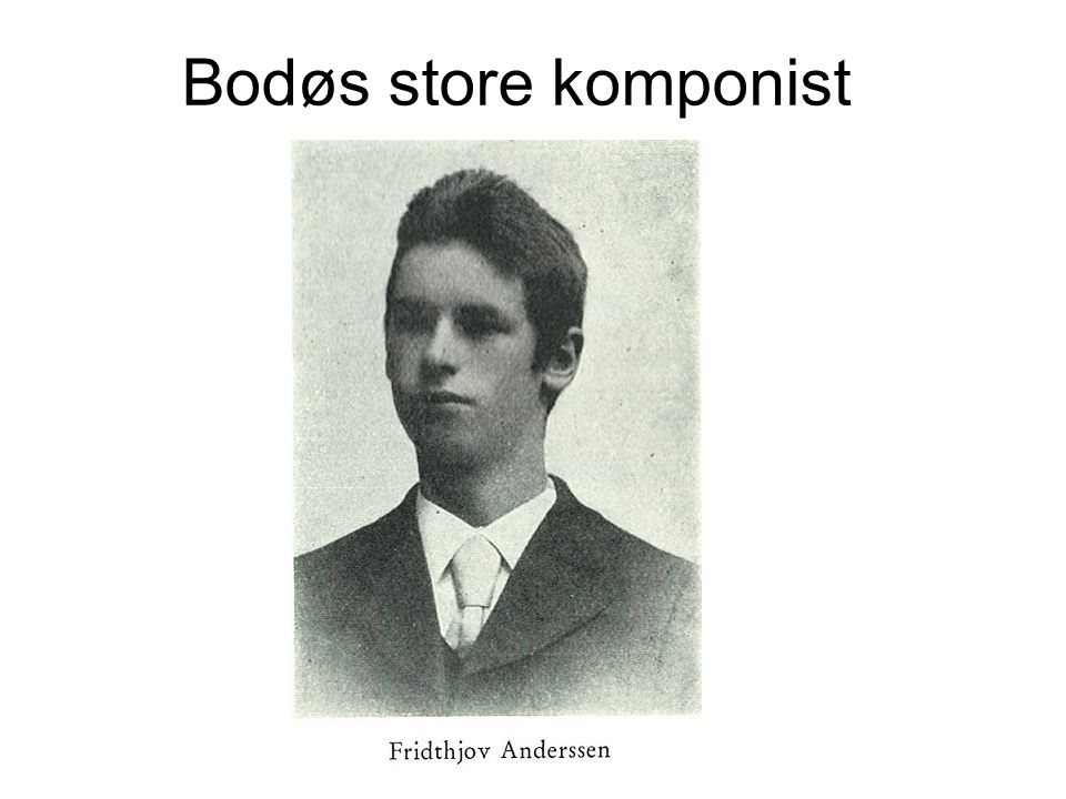 Bodøs store komponist