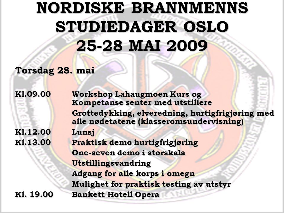NORDISKE BRANNMENNS STUDIEDAGER OSLO MAI 2009