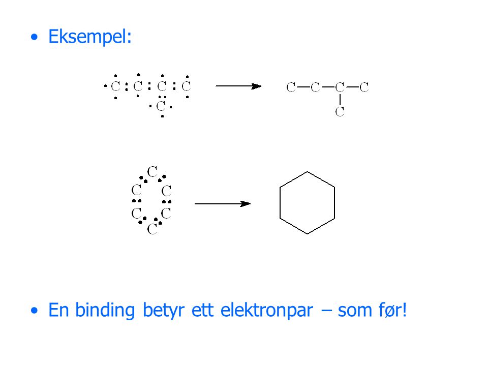 Eksempel: En binding betyr ett elektronpar – som før!