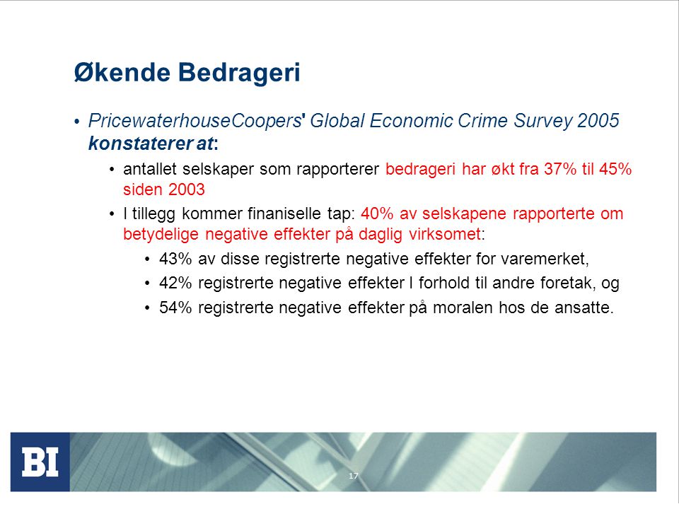 Økende Bedrageri PricewaterhouseCoopers Global Economic Crime Survey 2005 konstaterer at: