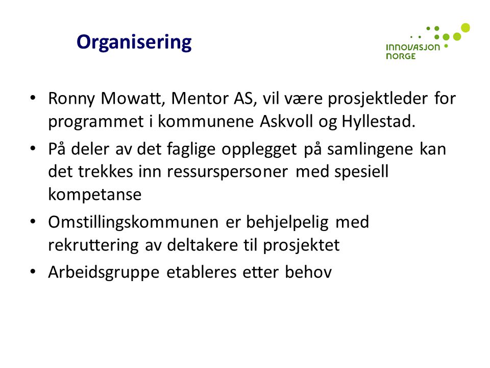 Organisering Ronny Mowatt, Mentor AS, vil være prosjektleder for programmet i kommunene Askvoll og Hyllestad.
