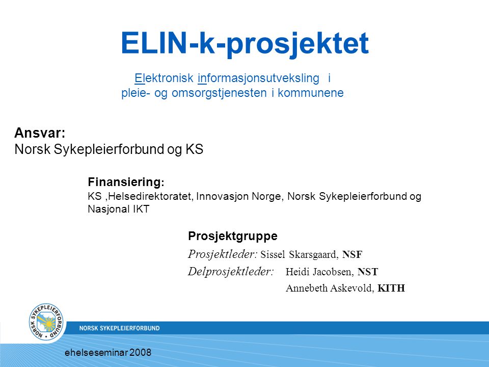 ELIN-k-prosjektet Ansvar: Norsk Sykepleierforbund og KS