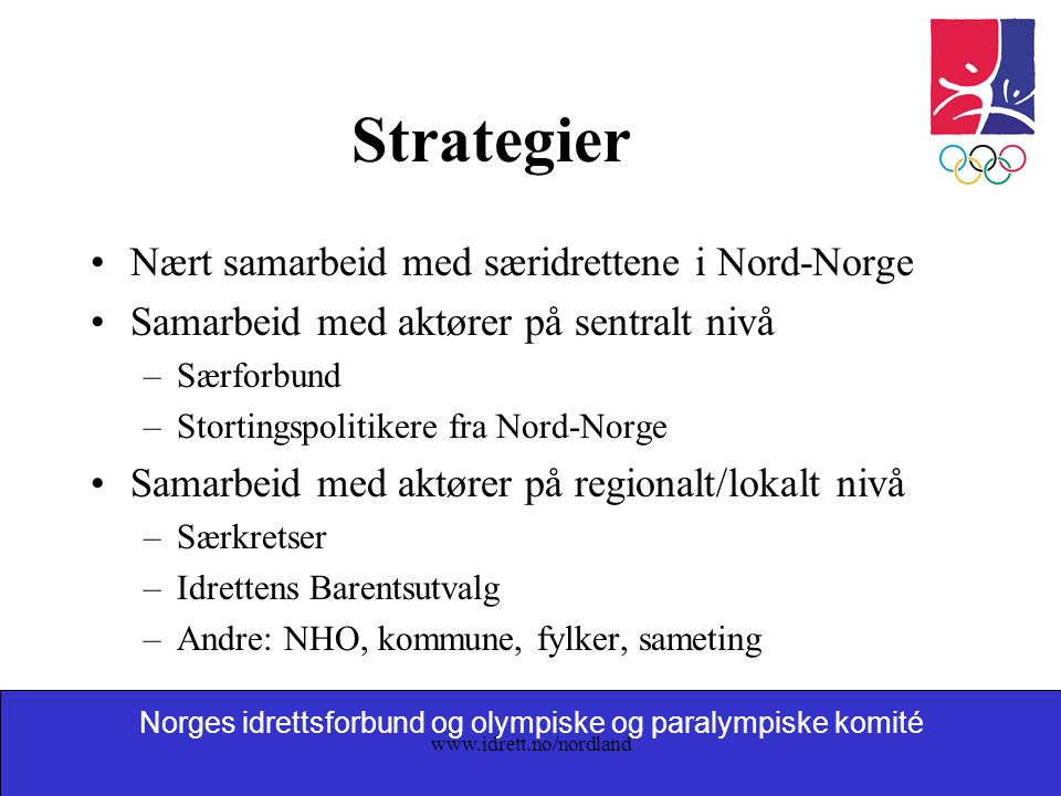 Strategier Nært samarbeid med særidrettene i Nord-Norge