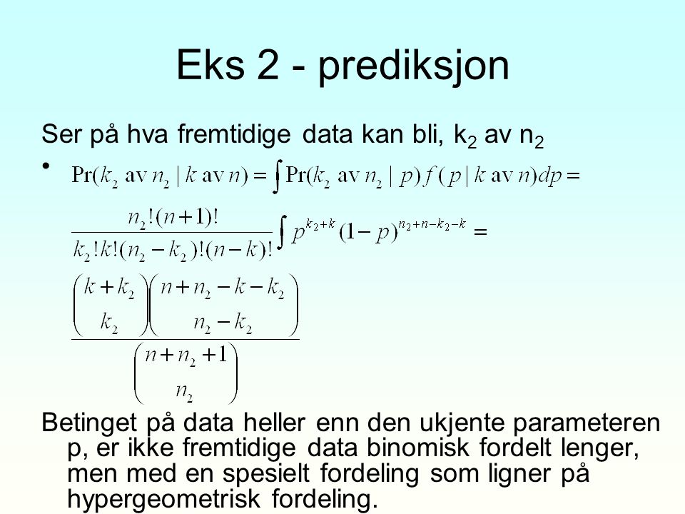 Eks 2 - prediksjon Ser på hva fremtidige data kan bli, k2 av n2