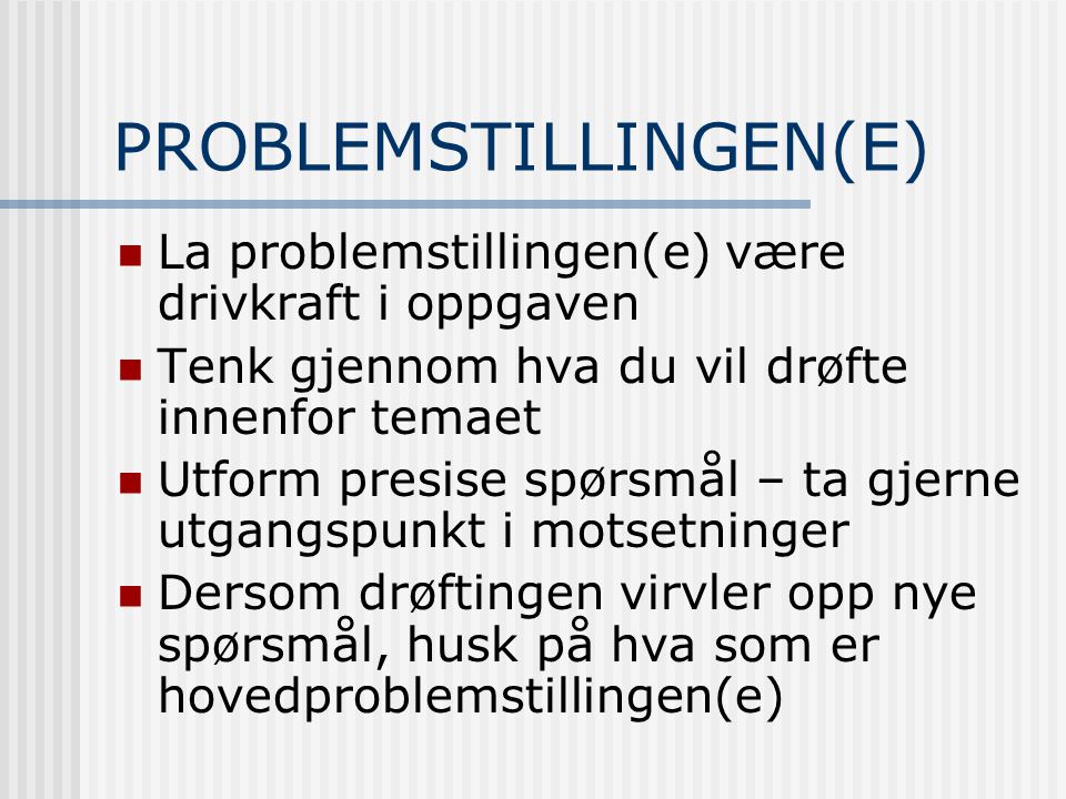 PROBLEMSTILLINGEN(E)