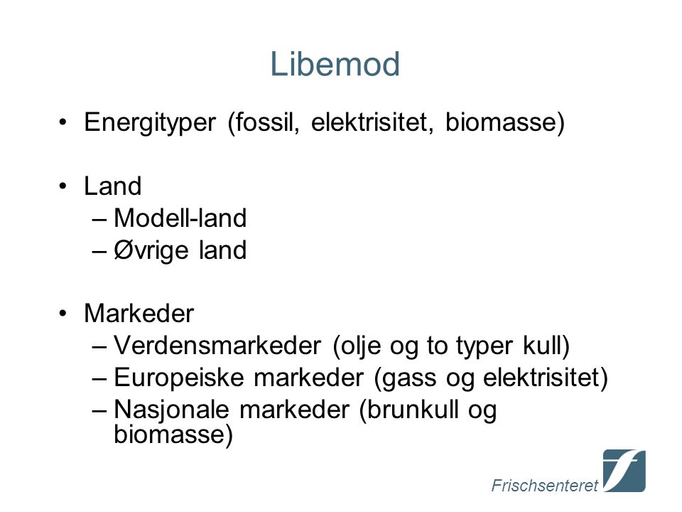 Libemod Energityper (fossil, elektrisitet, biomasse) Land Modell-land