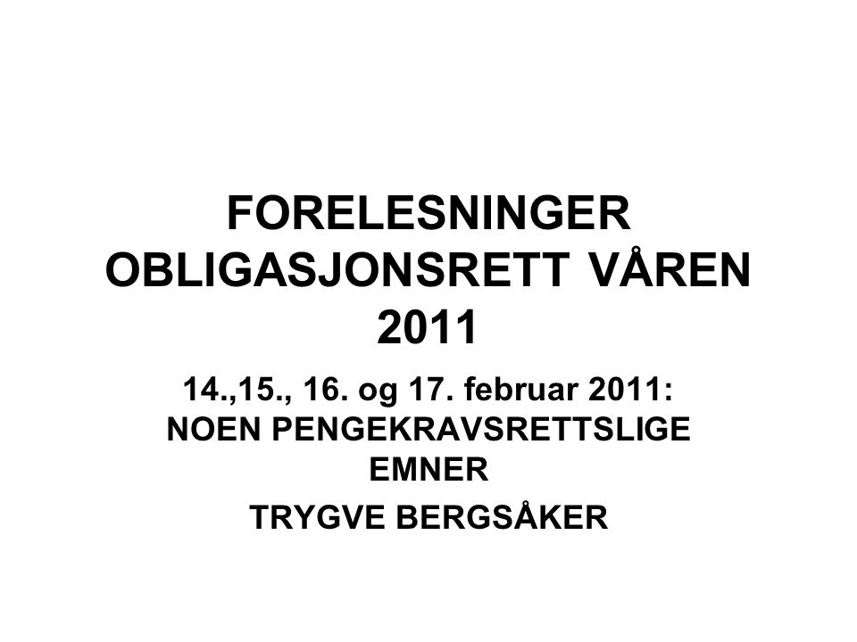 FORELESNINGER OBLIGASJONSRETT VÅREN 2011