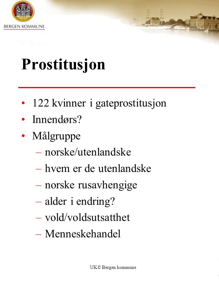 Prostitusjon 122 kvinner i gateprostitusjon Innendørs Målgruppe