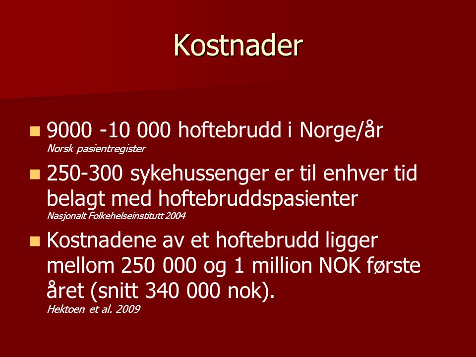 Kostnader hoftebrudd i Norge/år Norsk pasientregister