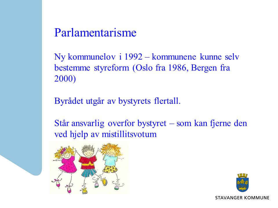 Parlamentarisme Ny kommunelov i 1992 – kommunene kunne selv bestemme styreform (Oslo fra 1986, Bergen fra 2000)