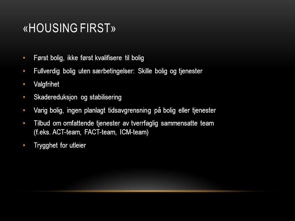 «Housing first» Først bolig, ikke først kvalifisere til bolig