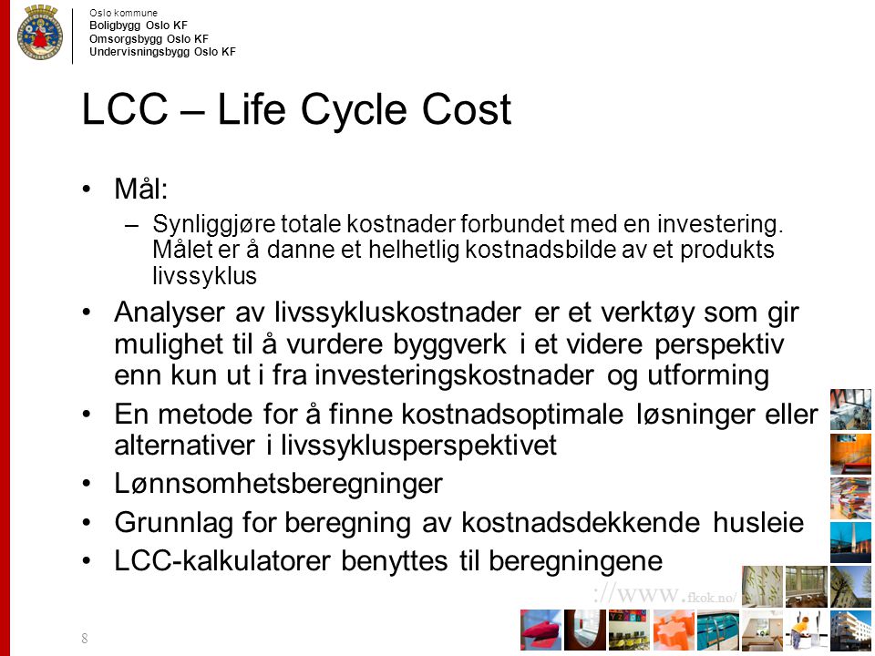 LCC – Life Cycle Cost Mål:
