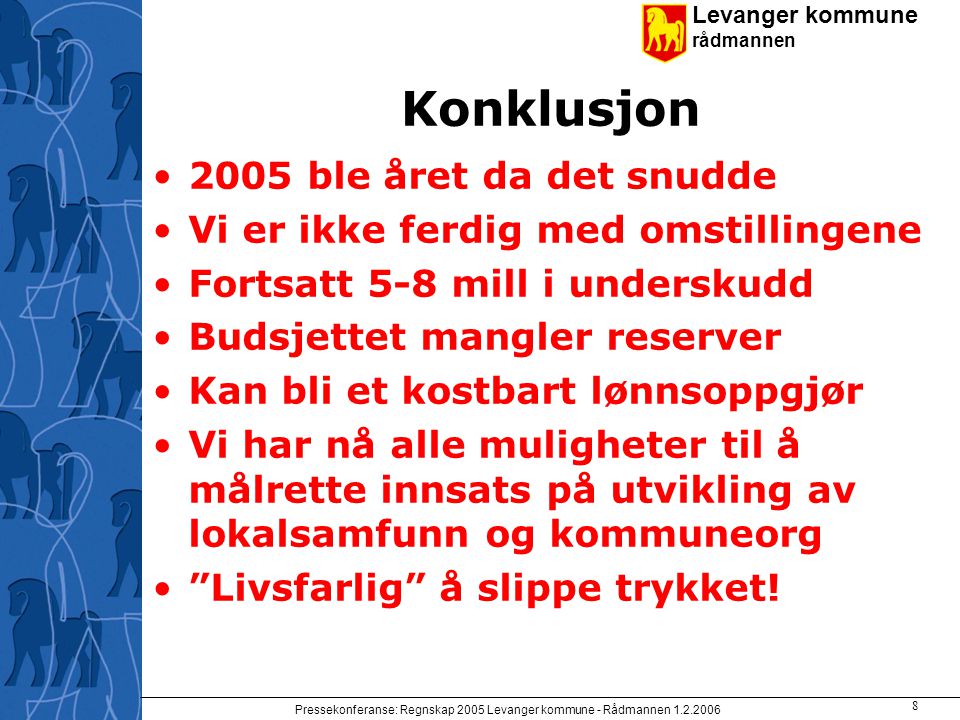 Pressekonferanse: Regnskap 2005 Levanger kommune - Rådmannen
