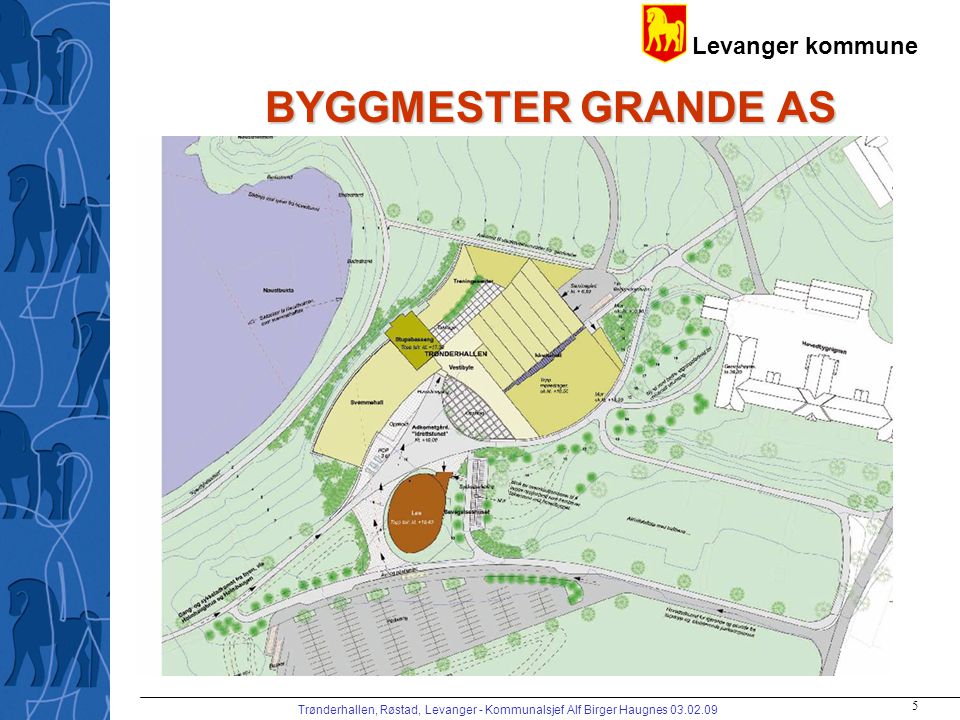 BYGGMESTER GRANDE AS Trønderhallen, Røstad, Levanger - Kommunalsjef Alf Birger Haugnes