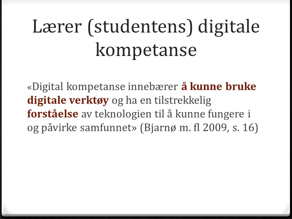 Lærer (studentens) digitale kompetanse