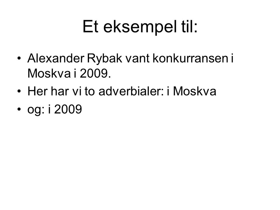 Et eksempel til: Alexander Rybak vant konkurransen i Moskva i 2009.